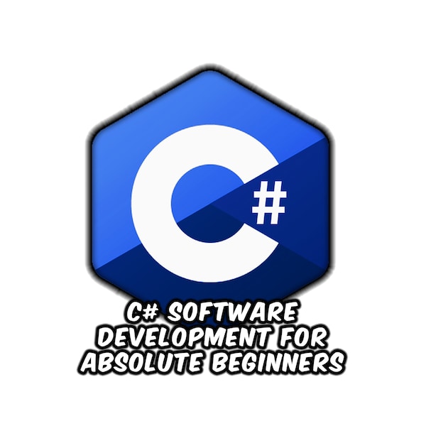 C# Software Development for Absolute Beginners - 12+ Hours of C# Programming - University College Hobbyist