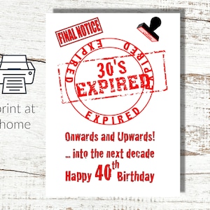 Print at Home 40th Instant Download Birthday Greetings Card 30's Expired! digital download 40th greeting card, digital greetings card
