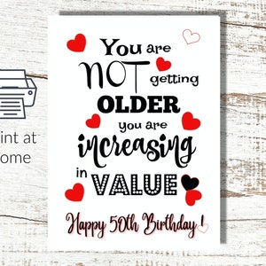 Carte de vœux du 50e anniversaire - Pas plus vieux mais de plus en plus en valeur - Télécharger et imprimer à la maison 5 x 7 » - 10 x 7 plié - 8,5 x 11 »