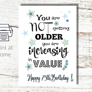 75th Birthday Card: Increasing in Value - Print at Home (Digital Download)