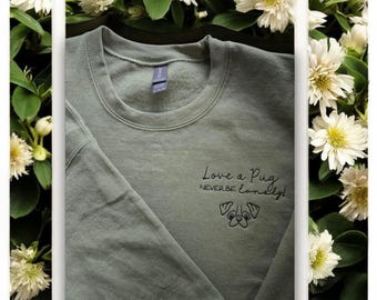 Cozy Love a Pug, Never Be Lonely Sweatshirt with Pug Outline - Dog Lover Gift - Comfortable Cotton Blend - Relaxed Fit - Everyday Essential