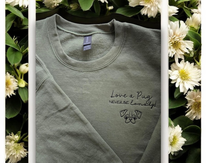 Love a Pug, Never Be Lonely Sweatshirt, Dog Lover Gift, Pug Lovers, Pawprint Sleeve, High Quality Sweatshirt