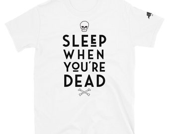 Sleep When You're Dead T-shirt, Black text