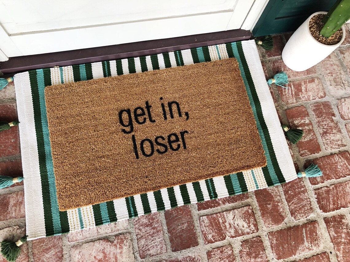 Get In Loser Doormat Mean Girls Doormat Custom Doormats Etsy