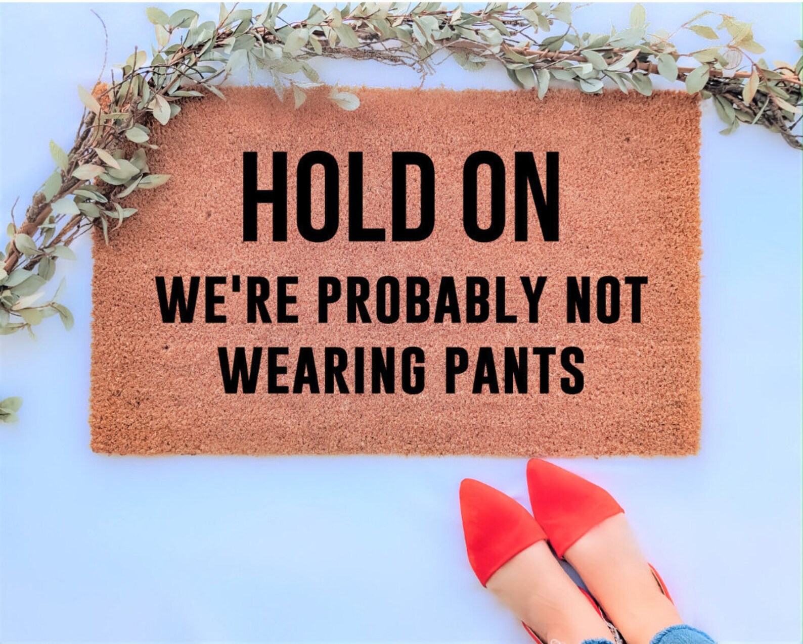 Hold on We're Not Wearing Pants Doormat / Funny Doormat / Etsy