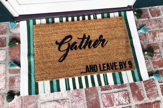 Gather Leave By 9 Doormat Doormats Gather Funny Doormat Shop Josie B Holiday Gifts Fall Home Decor Cute Doormat Please Leave By 9 Flocked