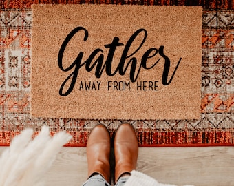 Gather Away | Funny Doormat | Welcome Mat | Funny Door Mat | Funny Gift | Home Doormat | Housewarming | Closing Gift