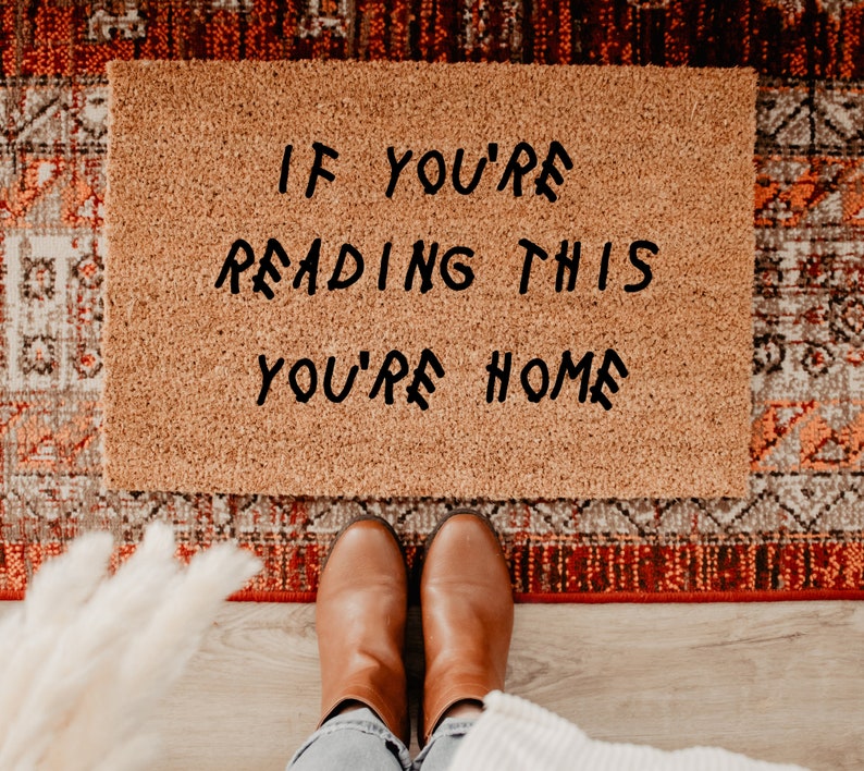 Reading This You're Home Doormat - Drake Inspired - Funny Doormat - Home Decor - Funny Doormats - Custom Doormat- Drake Doormat-Coir Mat 