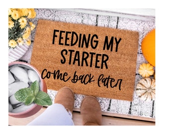 Feeding My Starter Come Back Later Doormat, Sourdough Baking Doormat, Cute doormat, Sourdough Starter, Home Decor, doormats, welcome mat