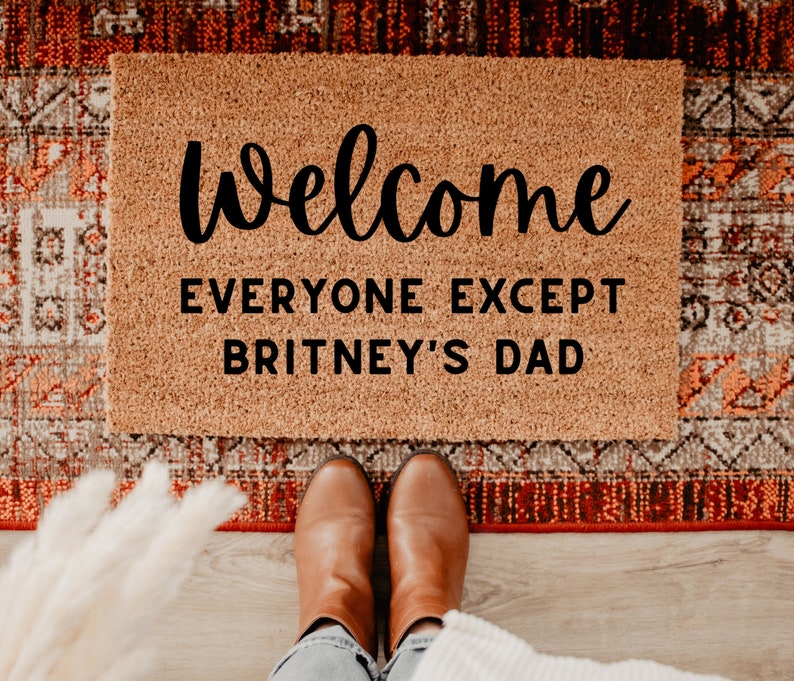 Welcome Everyone Except Britney's Dad Doormat | Free Britney | Welcome Mat | Funny Doormats | Personalized Gifts | Doormat Funny | Spears 