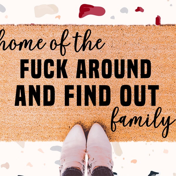 Home of the fuck around and Find Out Doormat, Funny Doormat, Security, Home Decor, doormats, welcome mat, custom doormat