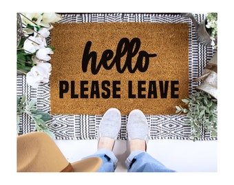 Hello Please Leave Doormat- Doormat- Welcome Doormat- Funny Doormat- Home Decor- doormats- Custom doormat- Leave Go Away Welcome Mat,