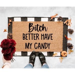 Bitch Better Have My Candy Doormat, Funny Doormat, Halloween Doormat, Fall Doormat, Doormats, Welcome Mat, Halloween Mat, Cute Doormats
