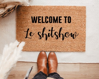 Funny Doormats / Welcome To Le Shitshow / Welcome Mat / Coir Doormat / Front Porch / Housewarming / Mom Gift / New Mom Gift / Custom Doormat