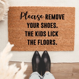 Funny Doormat, Please Remove Your Shoes doormat, Welcome doormat, Shoes Off, Remove Your Shoes Rug, Cute Doormat, KIds Lick The Floors