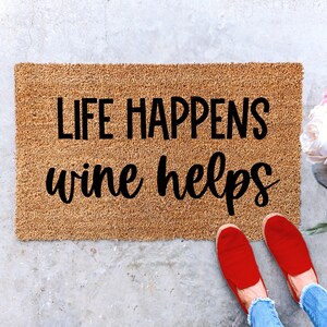 Life happens Wine Helps Doormat, Wine Lover, Funny Doormat, cute doormat, Boho Home Decor, doormats, door mat, welcome mat, custom doormat