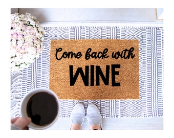 Come Back With Wine Drinker Gift Doormat- Funny Doormat- Welcome Mat- Custom Doormat- Mom Gift-Wine Lover Gift Idea, Welcome Mat For Moms