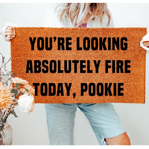 You're Looking Fire Today Pookie, TikTok Inspired, Funny Doormat, Funny Door Mat Gifts, Home Doormat, Funny Welcome Mats Gifts