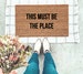 This Must Be The Place - Doormat - Doormats - Welcome Mat - Custom Doormat - Personalized Gifts - Funny Doormat- Housewarming Gift-Rugs-Mat