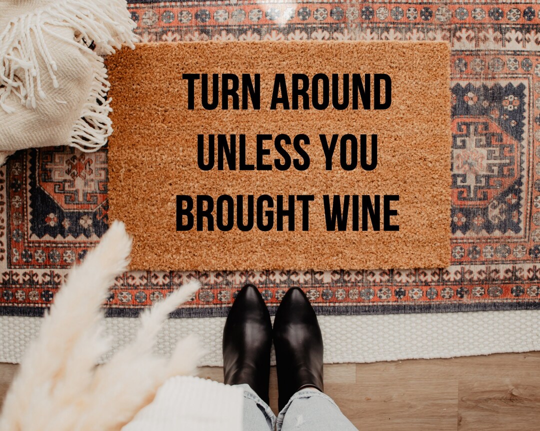Unless You Brought Wine Doormat Doormats Door Mat Funny Mat Mat