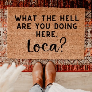 What The Hell Are You Doing Here Loca Doormat | Welcome Mat | Funny Doormats | Personalized Gifts | Doormat Funny | Bella | Custom Gifts