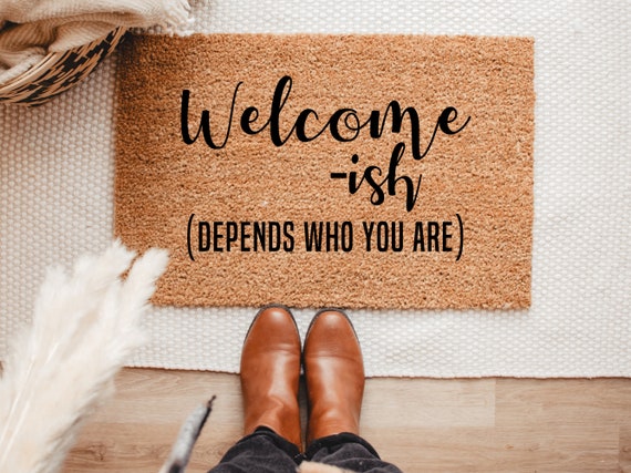 Welcome Ish Funny Doormat Welcome Mat Funny Door Mat Funny Gift Home  Doormat Housewarming Closing Gift 