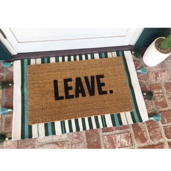 Leave Doormat Funny Doormat Welcome Mat Doormats Rug Etsy