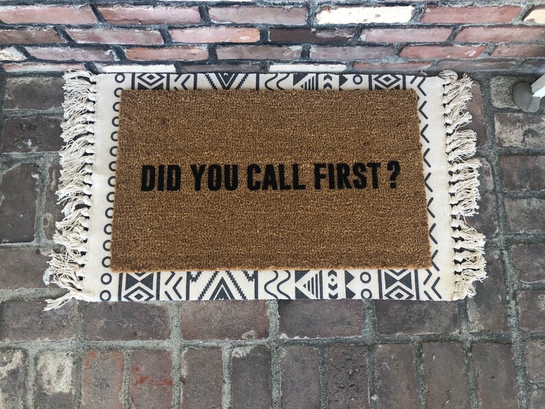 Did You Call First Doormat Funny Doormat Did You Call Mat Etsy
