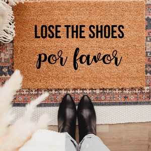 Lose The Shoes Por Favor Doormat, Welcome doormat, Shoes Off, Remove Your Shoes Rug, Cute Doormat, Shoes Off Mat, Lose The Shoes, Rugs