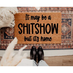 It's a Shitshow But it's Home Doormat - Front Door Mat - Welcome Mat - Funny Doormat - Doormat - Door Mat - Personalized Doormat-Mom Gift