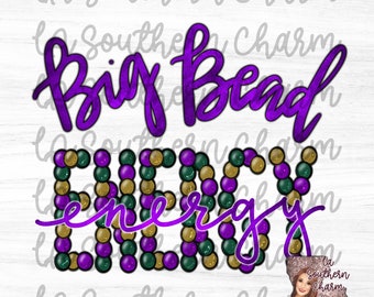 Big Bead Energy Digital DOWNLOAD|PNG JPEG Sublimation Screen Print Design