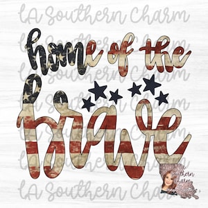 Home of the Brave Digital DOWNLOAD|Sublimation USA American Flag Design|Screen Print File Png Jpeg|Memorial Day 4th of July Labor Day