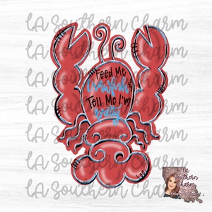 Tell me I’m pretty crawfish png digital DOWNLOAD. Sublimation File.
