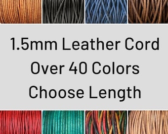 1.5mm Leather Cord - Lead Free Round Leather, Natural, Regular, Metallic, Distressed, Leather By The Yard - 1.5mm Round Leather Cord LCR1.5