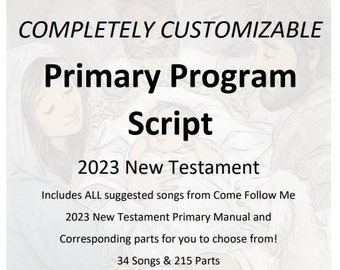CUSTOMIZABLE Primary Program Script 2023- Come Follow Me New Testament LDS Primary Presentation