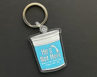 He&#39;s Not Here Blue Cup Keychain | UNC Acrylic Keychain