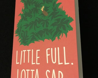 National Lampoon's Christmas Vacation - Clark Griswold Quote "Little Full. Lotta Sap." Funny Blank Christmas Card, Holiday Card, Funny Card