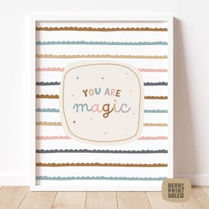 You Are Magic Printable, Playroom poster, Kids bedroom decor, Neutral colors wall art, Toddler room decor, Nursery art, Bathroom Decor P72N
