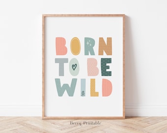 Born to be wild Printable Art, Girl Room Decor, Nursery Wall Art, Playroom sign, Pink room poster, Kids Quote Print, Instant Download