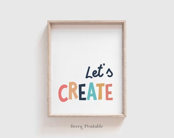 Let's create Printable wall Art, Kids Room Decor, Playroom sign, Homeschool decor, Educational poster, Toddler room, Colourful poster, P72C