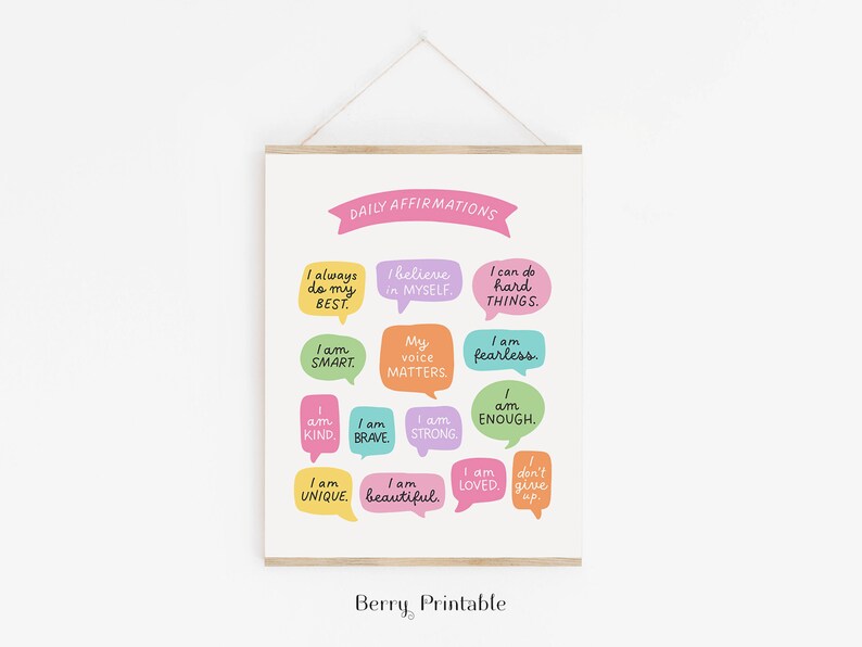 May include: A printable poster with a pink banner that says "Daily Affirmations". The poster features 12 colourful speech bubbles with positive affirmations, such as "I am smart", "I am brave", and "I am loved".