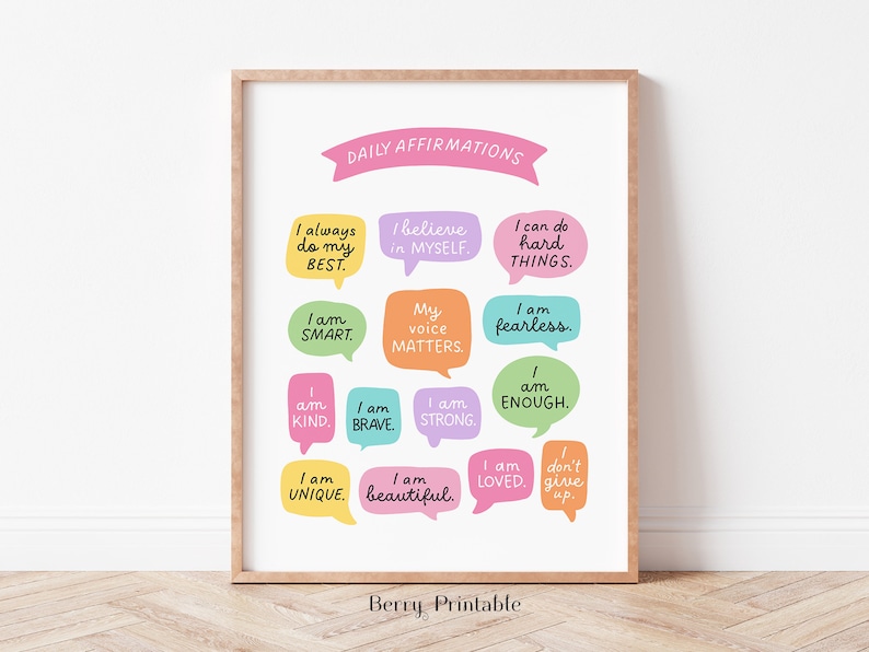May include: A printable poster with a white background and colourful speech bubbles containing positive affirmations. The text in the speech bubbles includes phrases like "I always do my best", "I believe in myself", "I am smart", "My voice matters", "I am fearless", "I am kind", "I am brave", "I am strong", "I am enough", "I am unique", "I am beautiful", "I am loved", and "I don't give up". The poster is titled "Daily Affirmations".