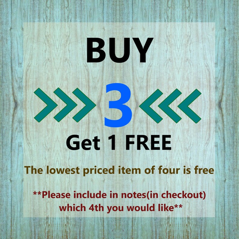 May include: Buy 3, get 1 free. The lowest priced item of four is free. Please include in notes (in checkout) which 4th you would like.