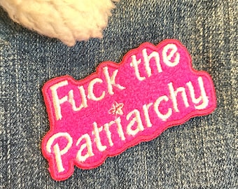 Fck the Patriarchy - 3in FLUFFY Embroidered Patch