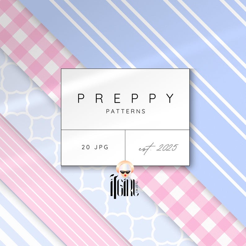 May include: A digital download of 20 preppy patterns in JPG format. The patterns include gingham, stripes, and a geometric design in pink and blue colors. The text "PREPPY PATTERNS est. 2025" is displayed on a white rectangle.