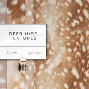 May include: A digital collection of 90 JPG files featuring deer hide textures with brown and white spotted patterns. The overlay text reads DEER HIDE TEXTURES, 90 JPG, est. 2026, and includes a small logo with the text ifgirl digital.