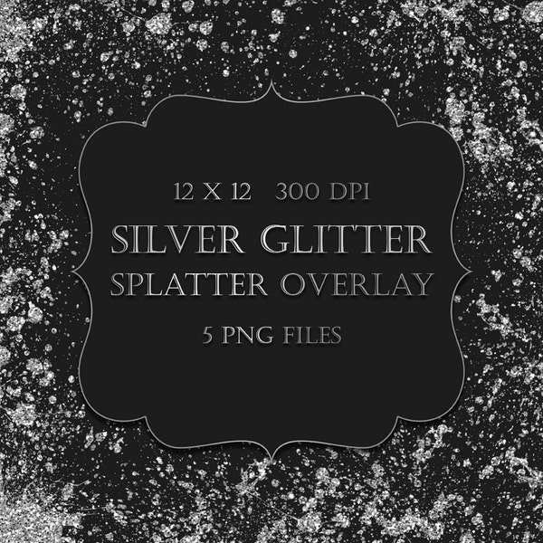 Silver Glitter Splatter Clipart Overlay  - silver glitter watercolor metallic splatter frames transparent background scrapbooking invitation