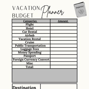 May include: A printable vacation budget planner with categories for flight, hotel, car rental, Airbnb, vacation rental, cruise, public transportation, luggage fees, money spending, passport, foreign currency convert, misc, and total. It also includes sections for destination and when.