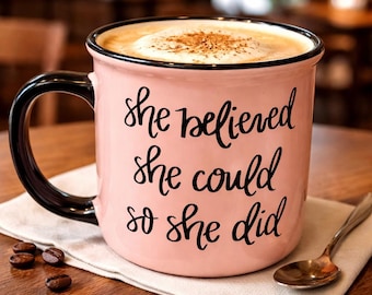 She Believed She Could Pink Mug Cup Coffee Tea Ceramic