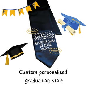 May include: A navy blue graduation stole with white text that reads "MY SUCCESS IS ONLY BY ALLAH QURAN 11:88". The stole has a banner with yellow flags and graduation cap illustrations. The text "Custom personalized graduation stole" is at the bottom.